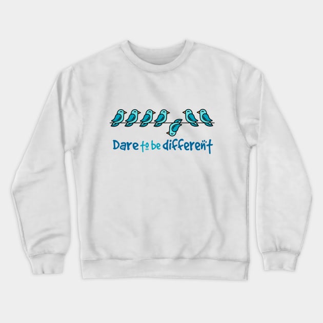 Dare to Be Different Crewneck Sweatshirt by KayBee Gift Shop